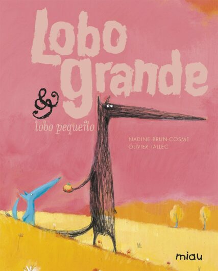 Lobo Grande y lobo pequeño | 32 páginas | +3 años
