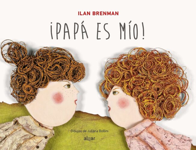 Cómo tratar los celos entre hermanos | ¡Papá es mío! | 32 páginas | +3 años