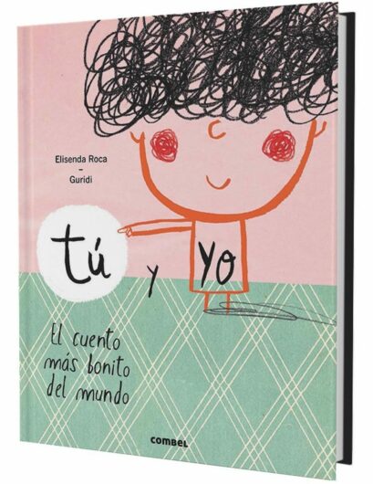 Cómo tratar los celos entre hermanos | Tú y yo. El cuento más bonito del mundo | 48 páginas | +3 años