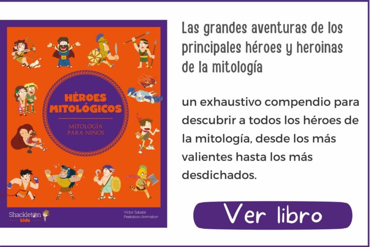 Héroes mitológicos | A partir de 7 años | 112 páginas
