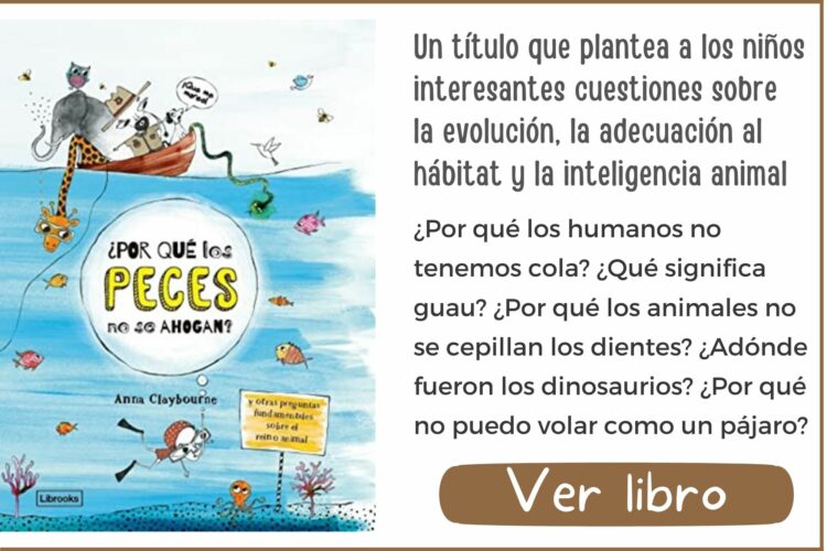 Libros informativos | ¿Por qué los peces no se ahogan? | A partir de 7 años | 96 páginas