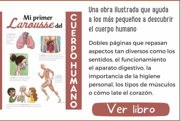 Mi primer Larousse del cuerpo humano | A partir de 5 años | 160 páginas