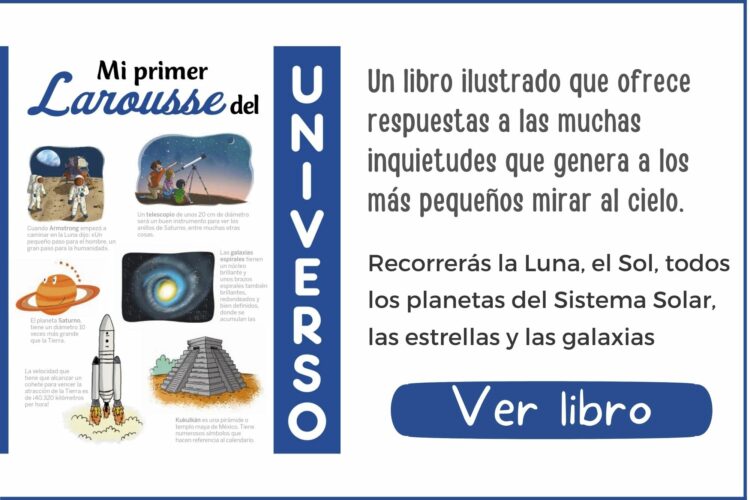 Mi primer Larousse del universo | A partir de 5 años | 160 páginas