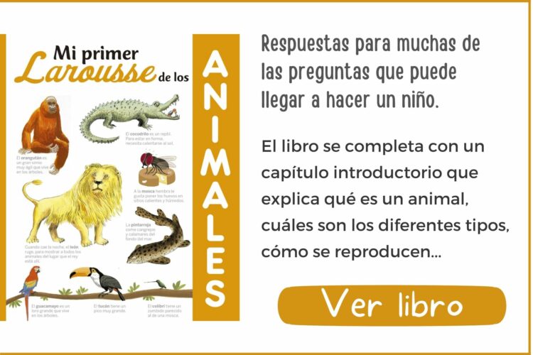 Mi primer Larousse de los animales | A partir de 8 años | 160 páginas