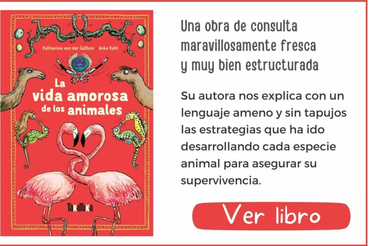 Libros informativos | La vida amorosa de los animales | A partir de 8 años | 144 páginas