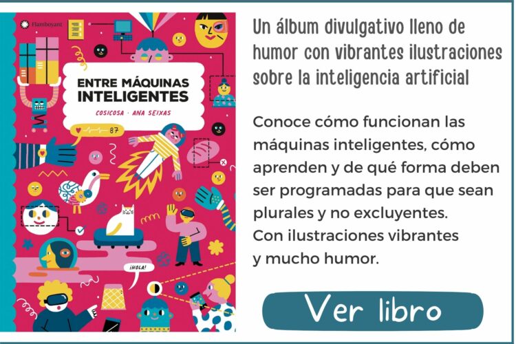Libros informativos | Entre máquinas inteligentes | A  partir de 8 años | 72 páginas