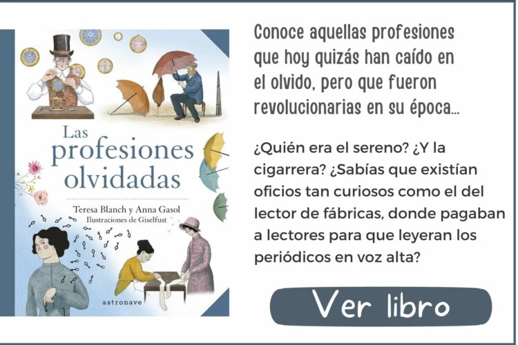 Libros informativos | Las profesiones olvidadas | A partir de 9 años | 32 páginas