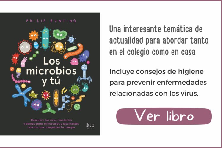 Los microbios y tú | A partir de 6 años | 40 páginas