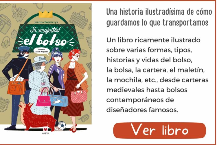 Libros informativos | Su majestad el bolso | A partir de 10 años | 154 páginas