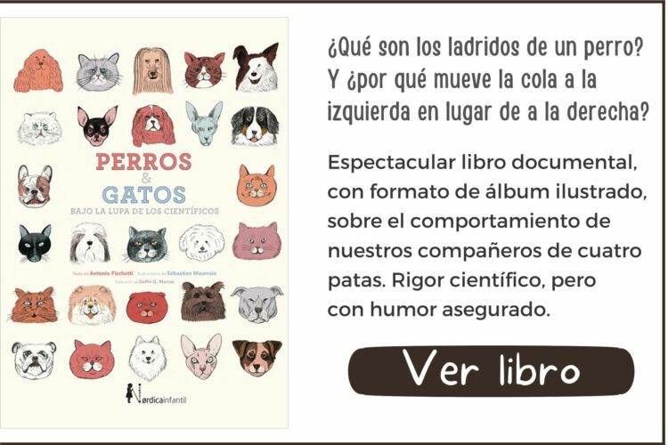 Libros informativos | Perros & Gatos bajo la lupa de los científicos | A partir de 9 años | 64 páginas