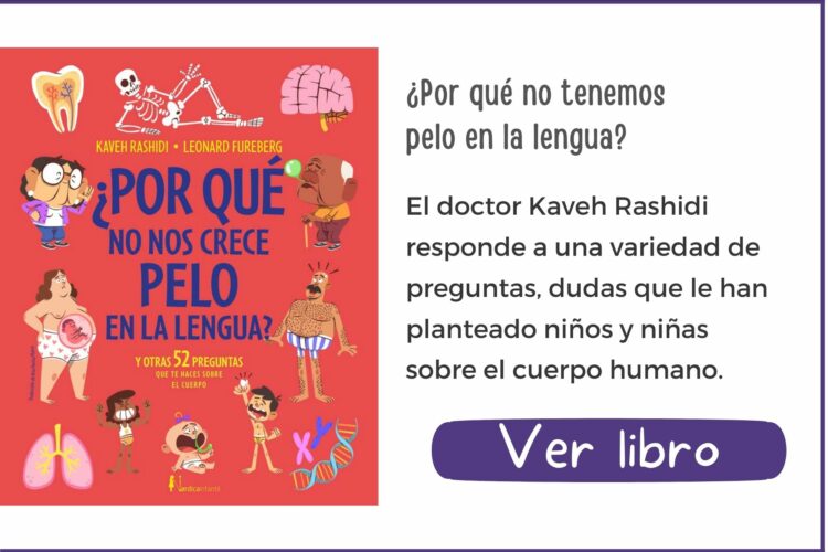 Libros informativos | ¿Por qué no nos crece pelo en la lengua? | A partir de 6 años | 64 páginas