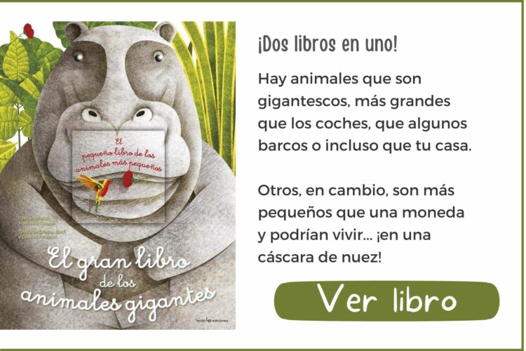 El gran libro de los animales gigantes | El pequeño libro de los animales más pequeños | A partir de 5 años | 32 páginas