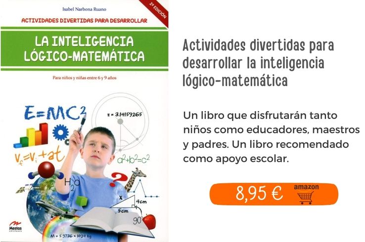 Actividades divertidas para desarrollar la inteligencia lógico-matemática. Para niños entre 6 y 9 años 