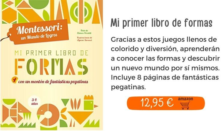 Juegos de ingenio | Mi primer libro de formas. Montessori un mundo de logros