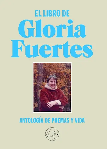Portada de El libro de Gloria Fuertes. Antología de poemas y vida, una edición de Blackie Books con poemas y biografía de la autora