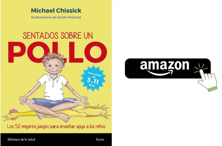 Sentados sobre un pollo. Los 52 mejores juegos para enseñar yoga a los niños