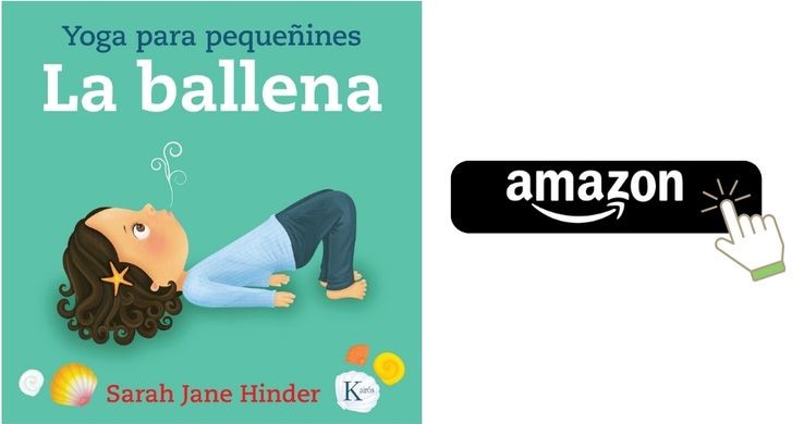 Yoga para pequeñines. La ballena